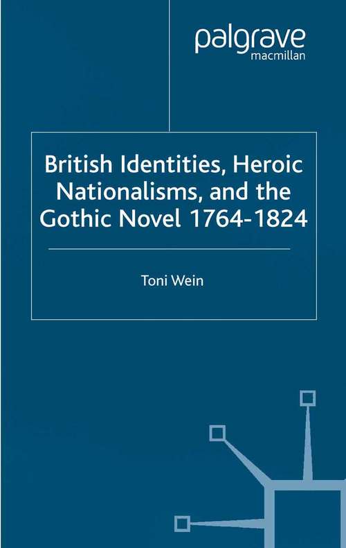 Book cover of British Identities, Heroic Nationalisms, and the Gothic Novel, 1764-1824 (2002)