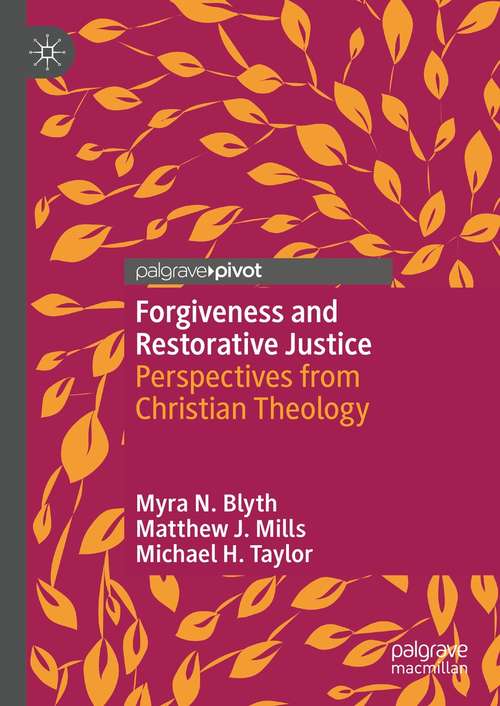 Book cover of Forgiveness and Restorative Justice: Perspectives from Christian Theology (1st ed. 2021)