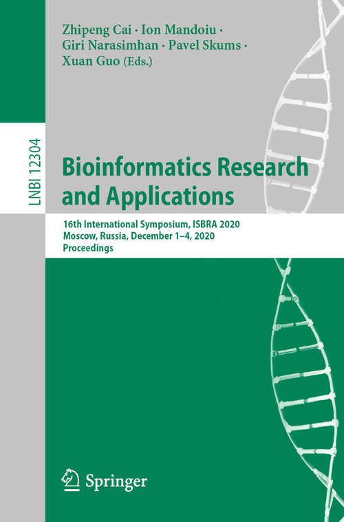 Book cover of Bioinformatics Research and Applications: 16th International Symposium, ISBRA 2020, Moscow, Russia, December 1–4, 2020, Proceedings (1st ed. 2020) (Lecture Notes in Computer Science #12304)