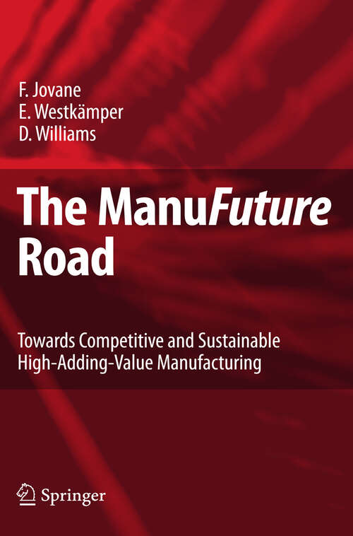 Book cover of The ManuFuture Road: Towards Competitive and Sustainable High-Adding-Value Manufacturing (2009)