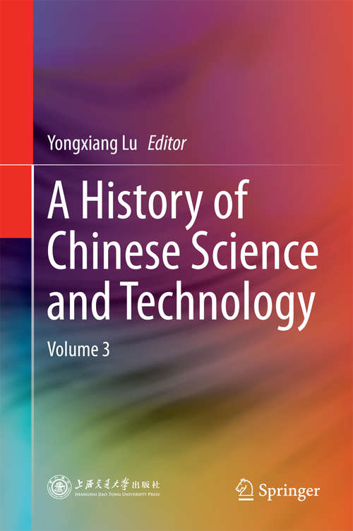 Book cover of A History of Chinese Science and Technology: Volume 3 (2015)