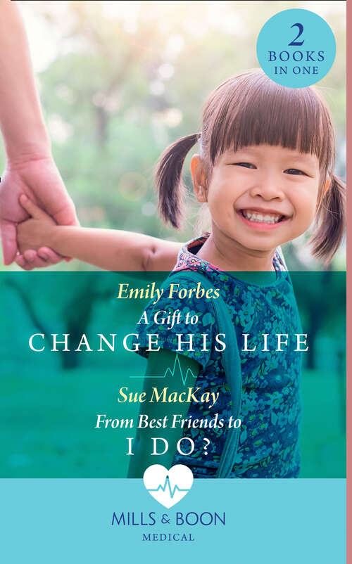 Book cover of A Gift To Change His Life / From Best Friends To I Do?: A Gift To Change His Life (bondi Beach Medics) / From Best Friends To I Do? (queenstown Search And Rescue) (ePub edition)