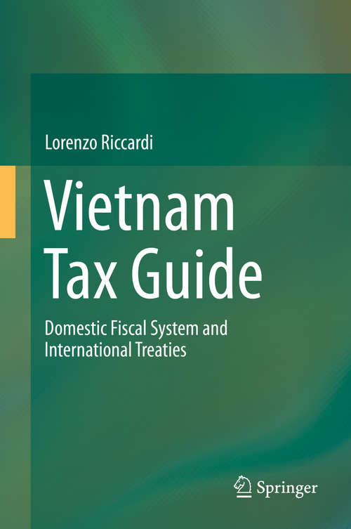 Book cover of Vietnam Tax Guide: Domestic Fiscal System and International Treaties (2014)