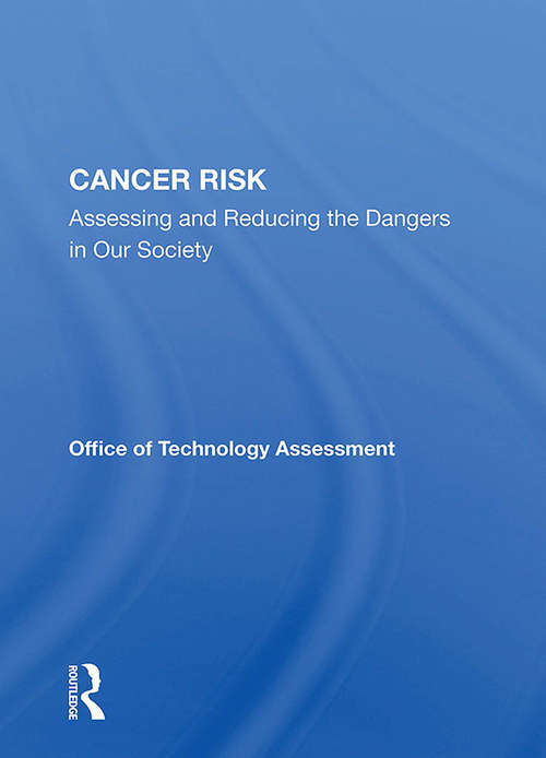 Book cover of Cancer Risk: Assessing And Reducing The Dangers In Our Society