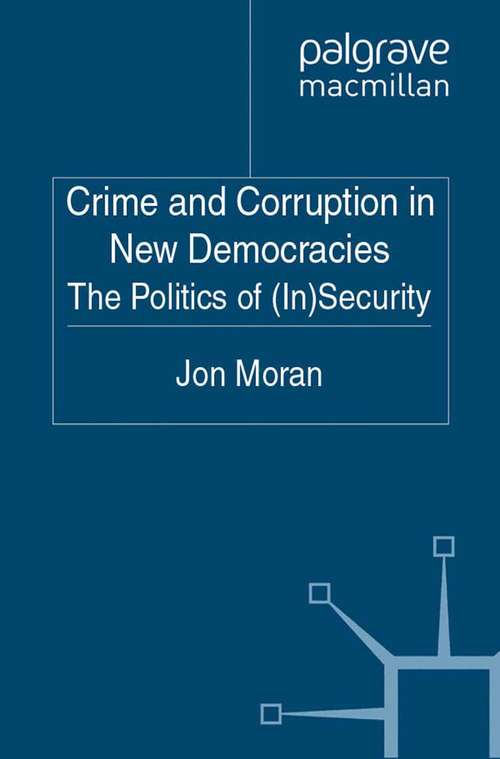 Book cover of Crime and Corruption in New Democracies: The Politics of (In)Security (2011)