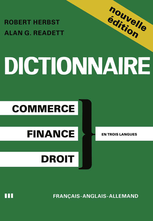 Book cover of Dictionary of Commercial, Financial and Legal Terms / Dictionnaire des Termes Commerciaux, Financiers et Juridiques / Wörterbuch der Handels-, Finanz- und Rechtssprache: (pdf) (1989)