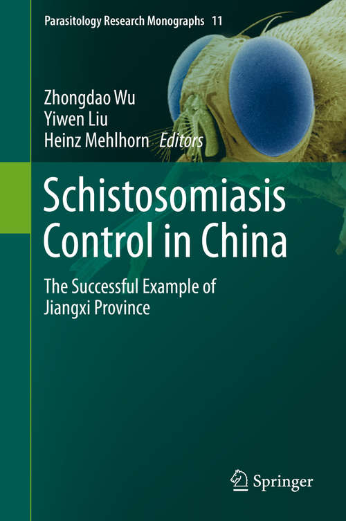 Book cover of Schistosomiasis Control in China: The successful example of Jiangxi province (1st ed. 2019) (Parasitology Research Monographs #11)