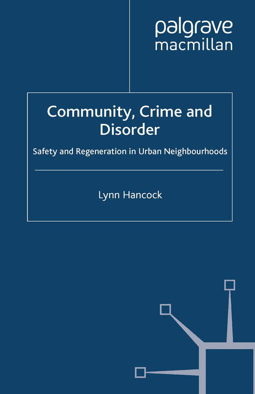 Book cover of Community, Crime and Disorder: Safety and Regeneration in Urban Neighbourhoods (2001)