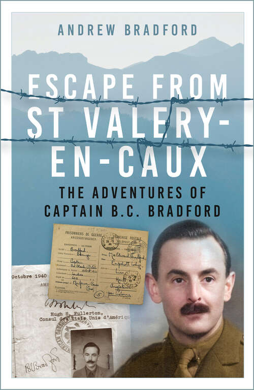 Book cover of Escape from St Valery en Caux: The Adventures Of Captain B. C. Bradford