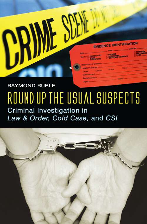 Book cover of Round Up the Usual Suspects: Criminal Investigation in Law & Order, Cold Case, and CSI (Non-ser.)