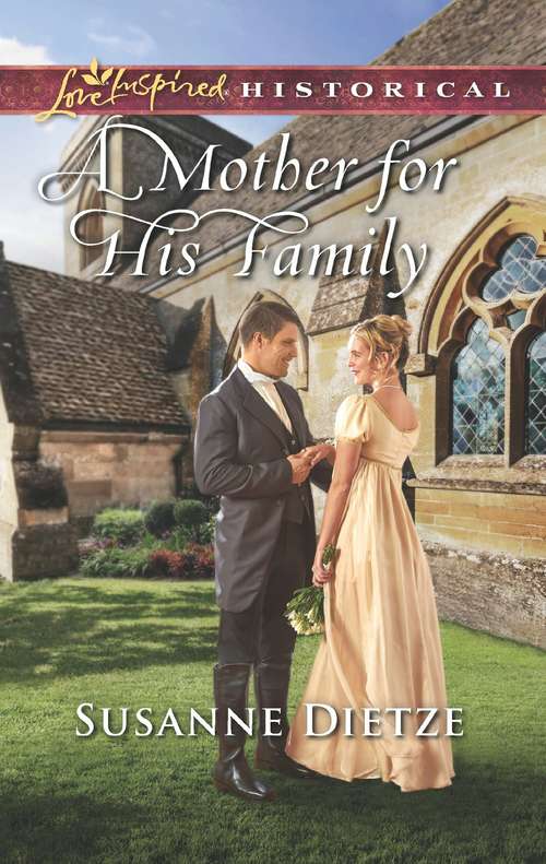 Book cover of A Mother For His Family: Montana Groom Of Convenience Accidental Courtship His Forgotten Fiancée A Mother For His Family (ePub edition) (Mills And Boon Love Inspired Historical Ser.)