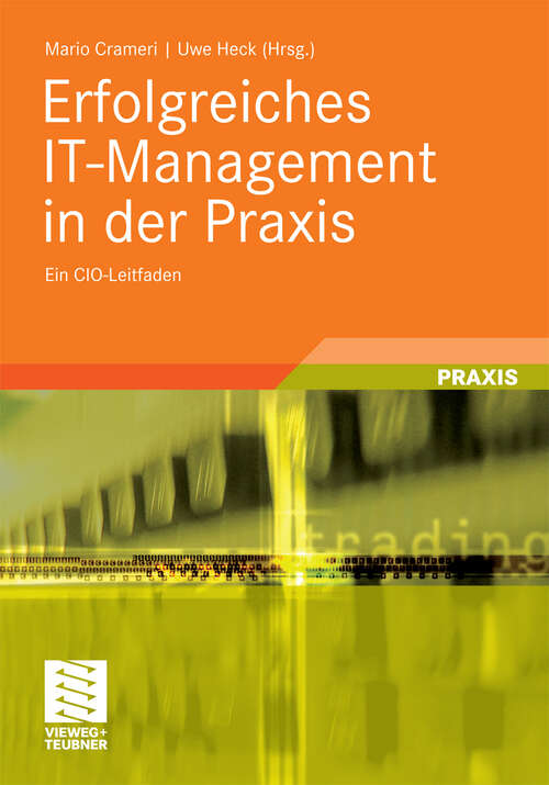 Book cover of Erfolgreiches IT-Management in der Praxis: Ein CIO-Leitfaden (2010)