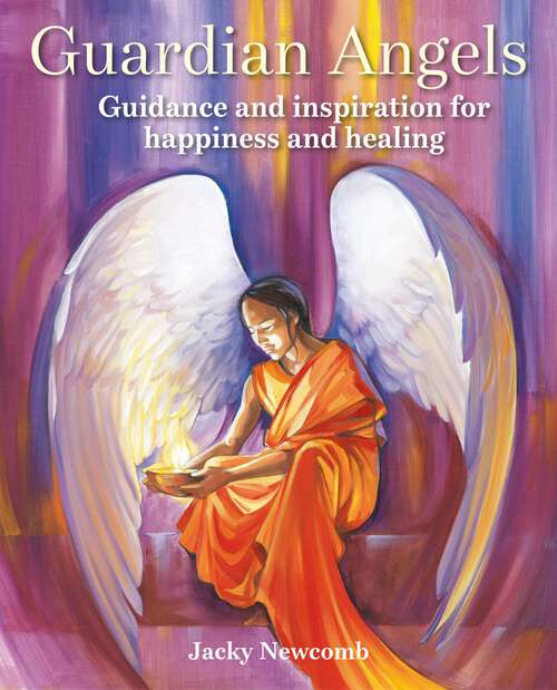 Book cover of Guardian Angels: Guidance and inspiration for happiness and healing