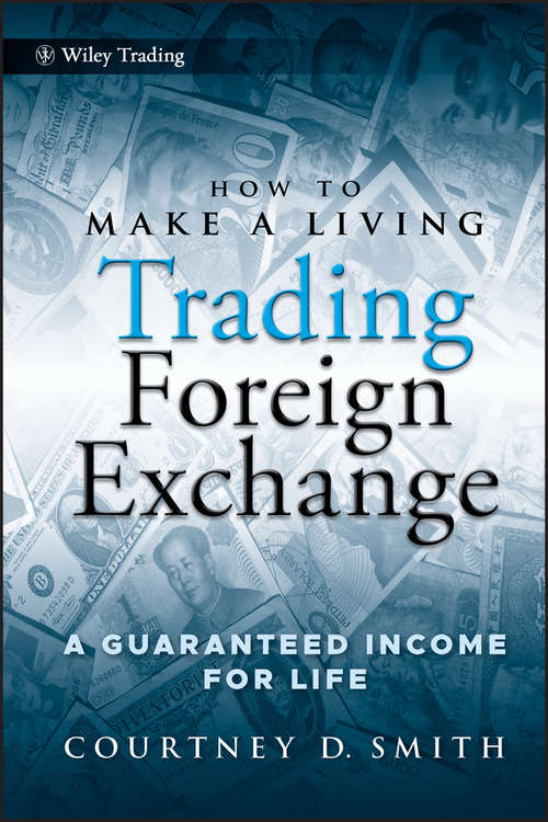 Book cover of How to Make a Living Trading Foreign Exchange: A Guaranteed Income for Life (Wiley Trading #413)