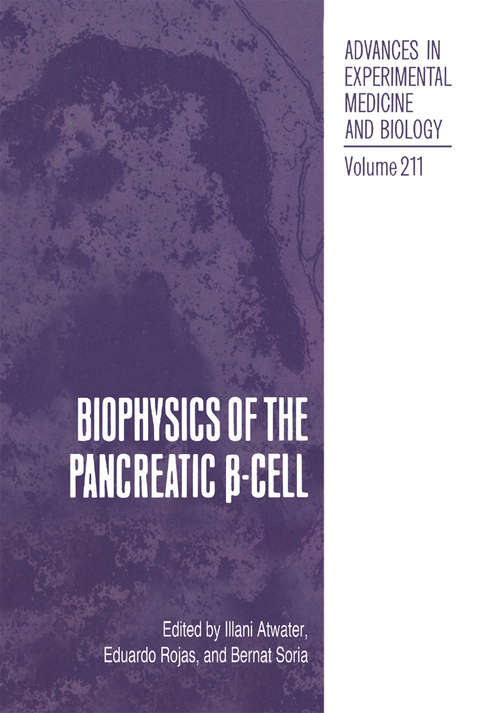 Book cover of Biophysics of the Pancreatic β-Cell (1986) (Advances in Experimental Medicine and Biology #211)