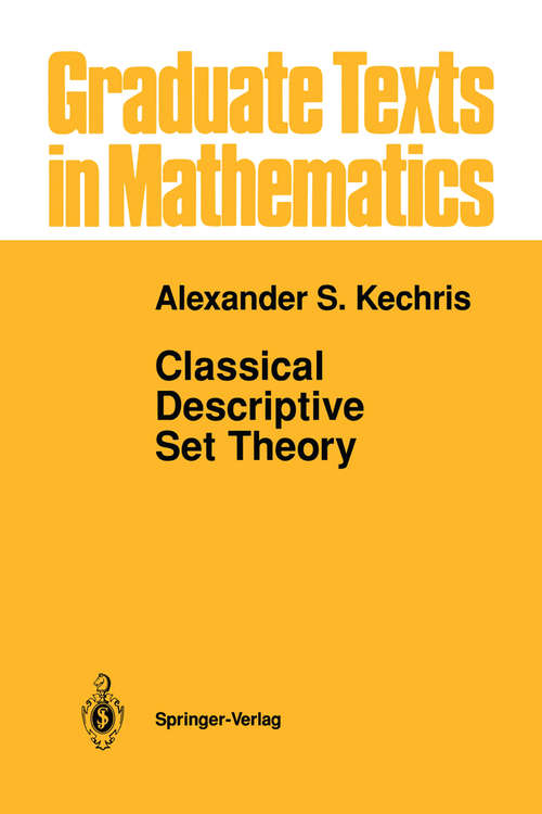 Book cover of Classical Descriptive Set Theory (1995) (Graduate Texts in Mathematics #156)