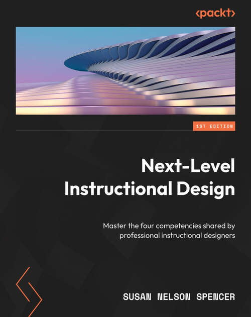 Book cover of Next-Level Instructional Design: Master the four competencies shared by professional instructional designers