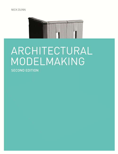 Book cover of Architectural Modelmaking Second Edition (2)