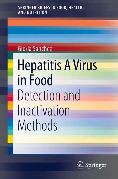 Book cover of Hepatitis A Virus in Food: Detection and Inactivation Methods (2013) (SpringerBriefs in Food, Health, and Nutrition)