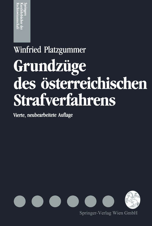 Book cover of Grundzüge des österreichischen Strafverfahrens (4. Aufl. 1992) (Springers Kurzlehrbücher der Rechtswissenschaft)