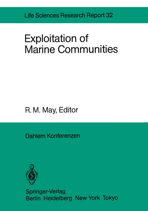 Book cover of Exploitation of Marine Communities: Report of the Dahlem Workshop on Exploitation of Marine Communities Berlin 1984, April 1–6 (1984) (Dahlem Workshop Report #32)