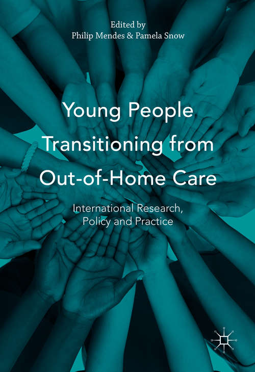 Book cover of Young People Transitioning from Out-of-Home Care: International Research, Policy and Practice (1st ed. 2016)