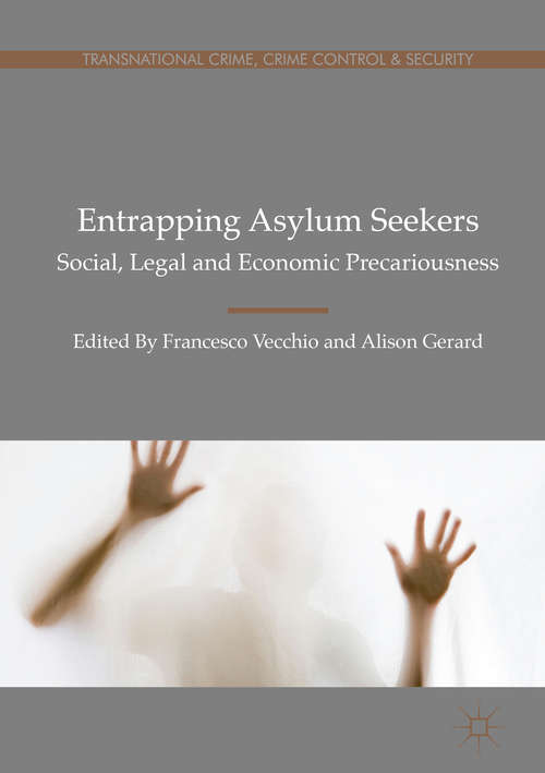 Book cover of Entrapping Asylum Seekers: Social, Legal and Economic Precariousness (1st ed. 2017) (Transnational Crime, Crime Control and Security)
