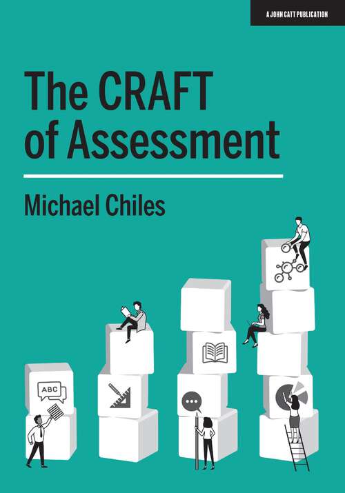 Book cover of The CRAFT Of Assessment: A whole school approach to assessment of learning