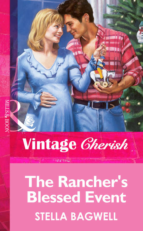 Book cover of The Rancher's Blessed Event (ePub First edition) (Mills And Boon Vintage Cherish Ser. #3)