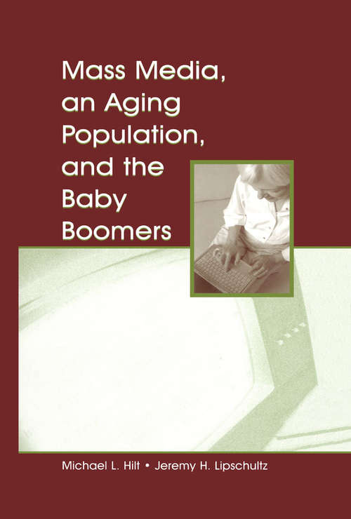 Book cover of Mass Media, An Aging Population, and the Baby Boomers (Routledge Communication Series)