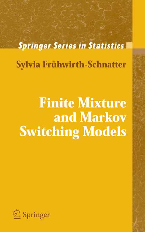 Book cover of Finite Mixture and Markov Switching Models (2006) (Springer Series in Statistics)