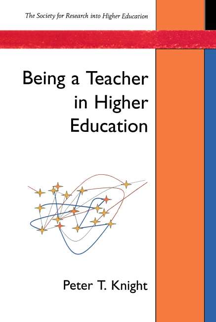 Book cover of Being A Teacher In Higher Education (UK Higher Education OUP  Humanities & Social Sciences Higher Education OUP)