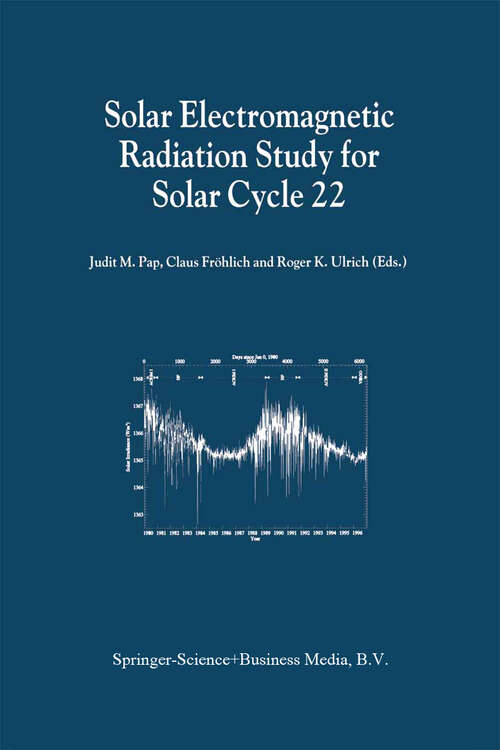 Book cover of Solar Electromagnetic Radiation Study for Solar Cycle 22: Proceedings of the SOLERS22 Workshop held at the National Solar Observatory, Sacramento Peak, Sunspot, New Mexico, U.S.A., June 17–21, 1996 (1998)