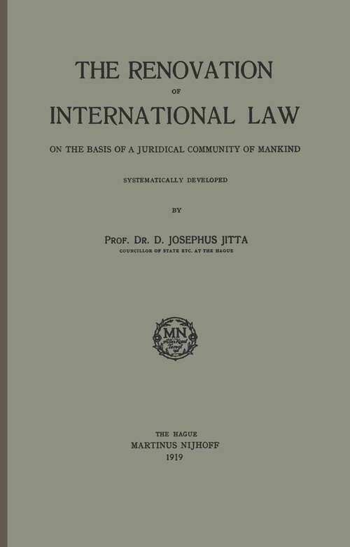 Book cover of The Renovation of International Law: On the Basis of a Juridical Community of Mankind (1919)