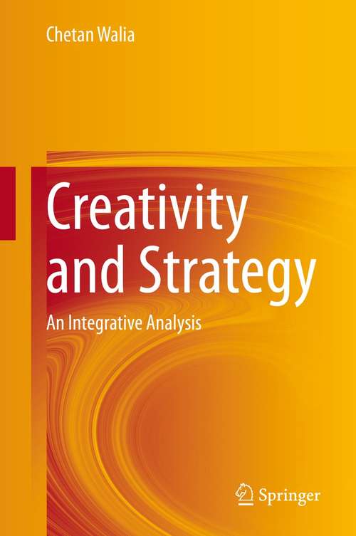 Book cover of Creativity and Strategy: An Integrative Analysis (1st ed. 2021)