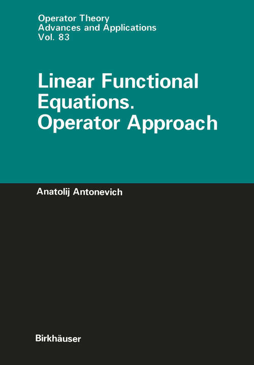 Book cover of Linear Functional Equations. Operator Approach (1996) (Operator Theory: Advances and Applications #83)