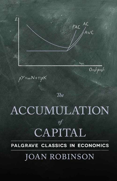 Book cover of The Accumulation of Capital (2013) (Palgrave Classics in Economics)