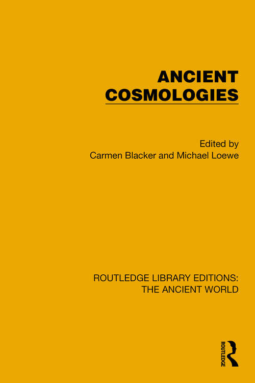 Book cover of Ancient Cosmologies (Routledge Library Editions: The Ancient World)