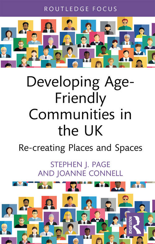 Book cover of Developing Age-Friendly Communities in the UK: Re-creating Places and Spaces