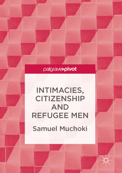 Book cover of Intimacies, Citizenship and Refugee Men (PDF)