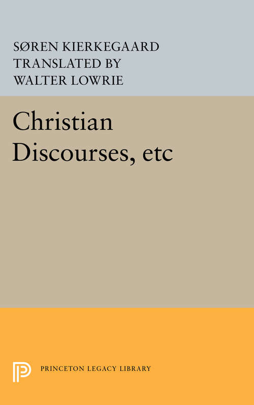 Book cover of Christian Discourses, etc: The Lilies of the Field and the Birds of the Air and Three Discourses At the Communion on Fridays (PDF)