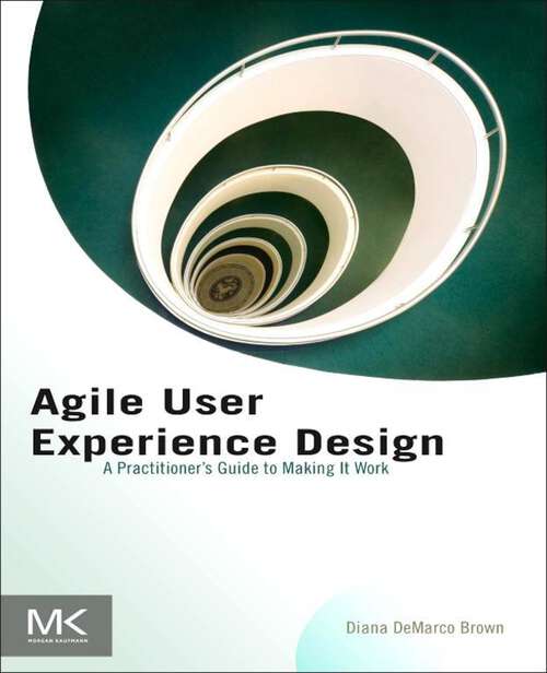 Book cover of Agile User Experience Design: A Practitioner’s Guide to Making It Work