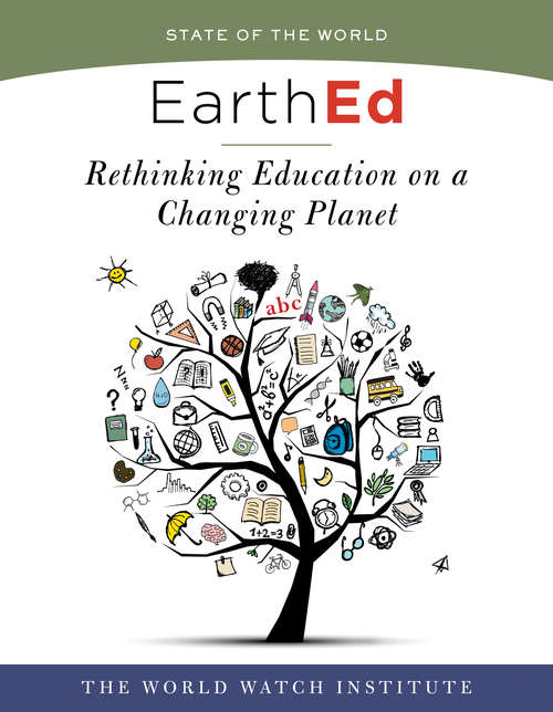 Book cover of EarthEd: Rethinking Education on a Changing Planet (1st ed. 2017) (State of the World)