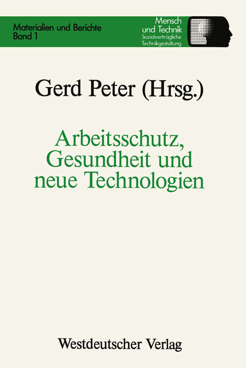 Book cover of Arbeitsschutz, Gesundheit und neue Technologien (1988) (Sozialverträgliche Technikgestaltung, Materialien und Berichte)
