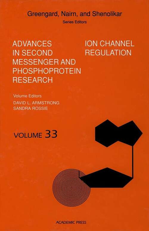 Book cover of Ion Channel Regulation (Advances in Second Messenger and Phosphoprotein Research: Volume 33)