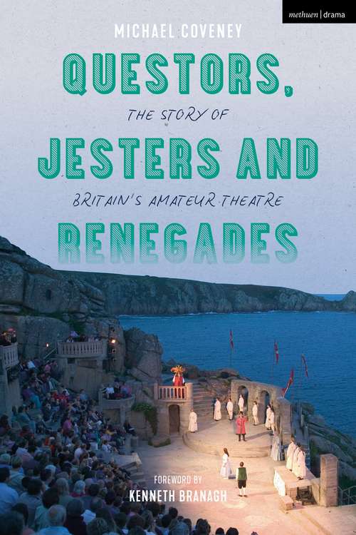 Book cover of Questors, Jesters and Renegades: The Story of Britain's Amateur Theatre
