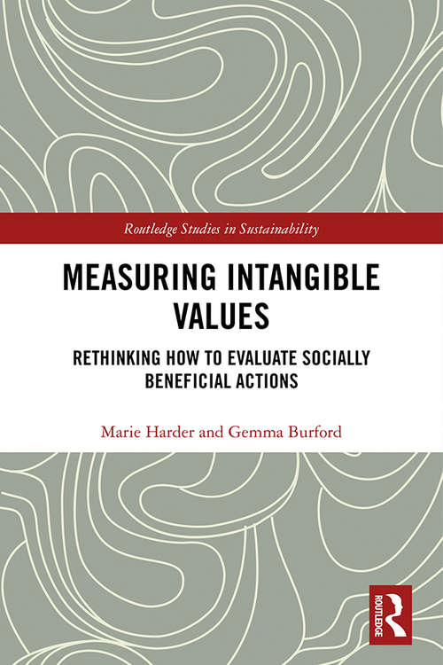 Book cover of Measuring Intangible Values: Rethinking How to Evaluate Socially Beneficial Actions (Routledge Studies in Sustainability)