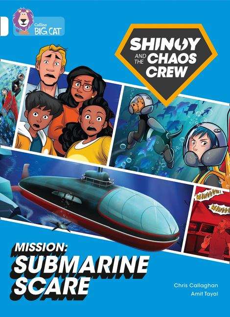 Book cover of Shinoy and the Chaos Crew Mission: Submarine Scare: Band 10/white (PDF) (Collins Big Cat Ser.)