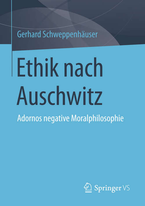 Book cover of Ethik nach Auschwitz: Adornos negative Moralphilosophie (2. Aufl. 2016)
