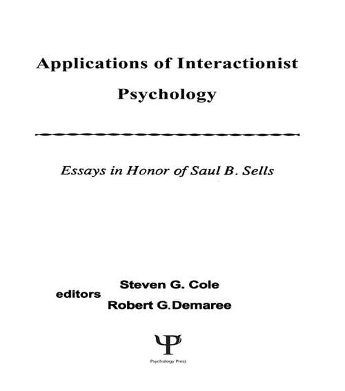 Book cover of Applications of interactionist Psychology: Essays in Honor of Saul B. Sells